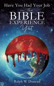 Paperback Have You Had Your Job in the Bible Experience Yet Book
