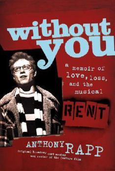 Hardcover Without You: A Memoir of Love, Loss, and the Musical Rent Book