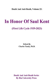 Paperback Death And Anti-Death, Volume 22: In Honor Of Saul Kent (First Life Cycle 1939-2023) Book