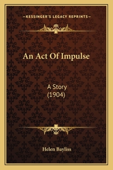 Paperback An Act Of Impulse: A Story (1904) Book