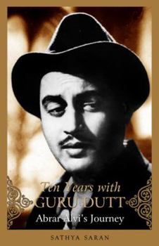 Hardcover Ten Years with Guru Dutt: Abrar Alvi's Journey Book