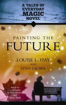 Paperback Painting the Future: A Tales of Everday Magic Novel Book