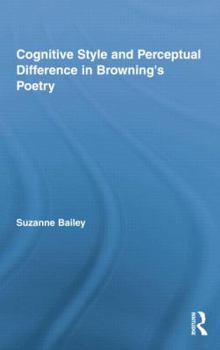 Paperback Cognitive Style and Perceptual Difference in Browning's Poetry Book