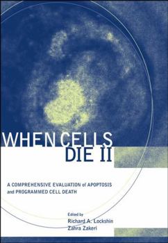 Hardcover When Cells Die II: A Comprehensive Evaluation of Apoptosis and Programmed Cell Death Book