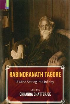 Hardcover Rabindranath Tagore: A Mind Staring Into Infinity Book
