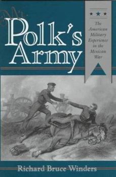 Hardcover Mr. Polk's Army: The American Military Experience in the Mexican War Book