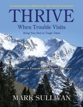 Paperback Thrive: When Trouble Visits! Being Your Best in Tough Times (Academic Version) Book
