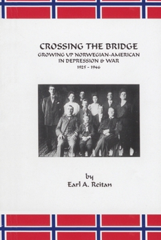 Paperback Crossing the Bridge: Growing Up Norwegian American in Depression and War 1925-1946 Book
