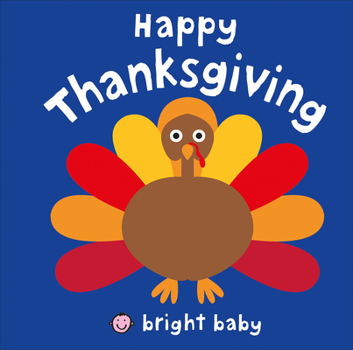 Hardcover Happy Thanksgiving (Bright Baby) Book