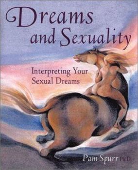 Paperback Dreams and Sexuality: Interpreting Your Sexual Dreams Book