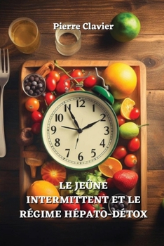 Paperback Le Jeûne Intermittent Et Le Régime Hépato-Détox [French] Book