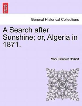 Paperback A Search After Sunshine; Or, Algeria in 1871. Book