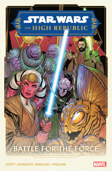 Star Wars: The High Republic Phase II, Vol. 2: Battle for the Force - Book  of the Star Wars: The High Republic (Marvel Comics)