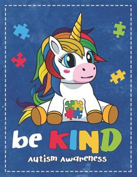 Autism Awareness: Be Kind Cute Unicorn & Colorful Puzzle Composition Notebook College Students Wide Ruled Line Paper 8.5x11 Support Autism with This Beautiful Colorful Heart Design