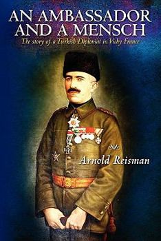 Paperback An Ambassador and A Mensch: The story of a Turkish Diplomat in Vichy France Book