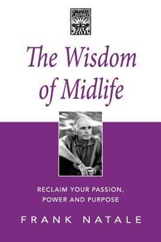 Paperback The Wisdom of Midlife: Reclaim Your Passion, Power and Purpose Book