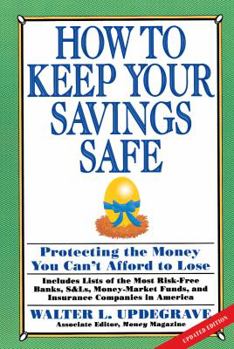 Paperback How to Keep Your Savings Safe: Protecting the Money You Can't Afford to Lose Book
