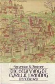 Hardcover The Beginning of Cyrillic Printing Book