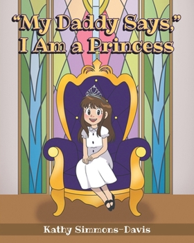 "My Daddy Says," I Am a Princess