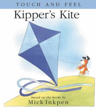 Kipper's Kite: [Touch and Feel] - Book  of the Kipper the Dog