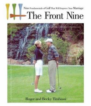 Hardcover The Front Nine: Nine Fundamentals of Golf That Will Improve Your Marriage Book