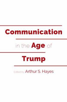 Hardcover Communication in the Age of Trump Book