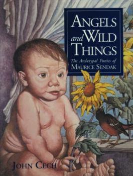 Hardcover Angels and Wild Things: The Archetypal Poetics of Maurice Sendak Book