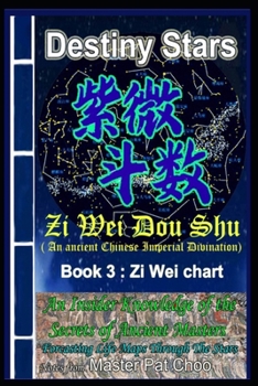 Book 3 : Zi Wei Chart: Zi Wei Dou Shu divination