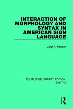 Paperback Interaction of Morphology and Syntax in American Sign Language Book