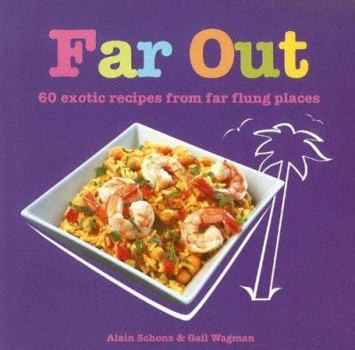 Paperback Far Out: 60 Exotic Recipes from Far Flung Places Book
