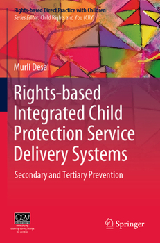 Paperback Rights-Based Integrated Child Protection Service Delivery Systems: Secondary and Tertiary Prevention Book