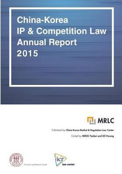 Paperback China-Korea IP & Competition Law Annual Report 2015 Book