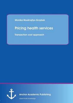 Paperback Pricing health services: Transaction cost approach Book