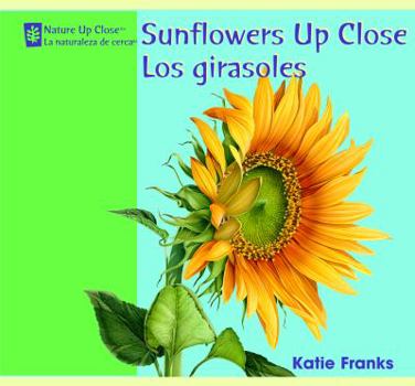 Library Binding Sunflowers Up Close / Los Girasoles Book