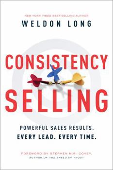 Hardcover Consistency Selling: Powerful Sales Results. Every Lead. Every Time. Book