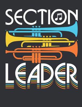 Section Leader: Trumpet Notebook, Band Composition Book, Back To School Gift, 150 pages, college ruled