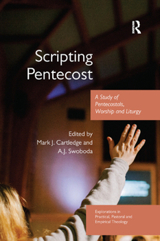 Paperback Scripting Pentecost: A Study of Pentecostals, Worship and Liturgy Book