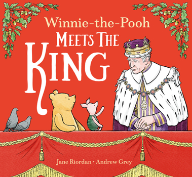 Paperback Winnie-the-Pooh Meets the King: The perfect classic illustrated children’s gift book to celebrate the King’s Coronation 2023 Book