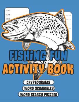 Paperback Fishing Fun Activity Book: Word Searches Puzzles, Word Scramble Puzzles and Cryptograms Book