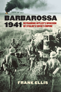 Paperback Barbarossa 1941: Reframing Hitler's Invasion of Stalin's Soviet Empire Book