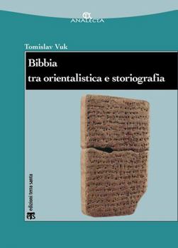 Paperback Bibbia Tra Orientalistica E Storiografia: Una Introduzione [Italian] Book