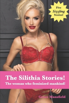 Paperback The Silithia Tales!: The woman who feminized mankind! Book