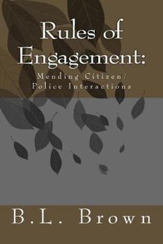Rules of Engagement: Mending Citizen/Police Interactions