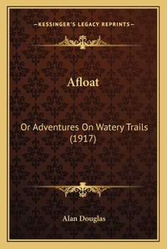 Paperback Afloat: Or Adventures On Watery Trails (1917) Book