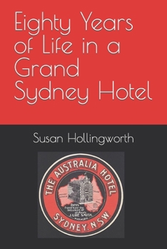 Paperback Eighty Years of Life in a Grand Sydney Hotel Book