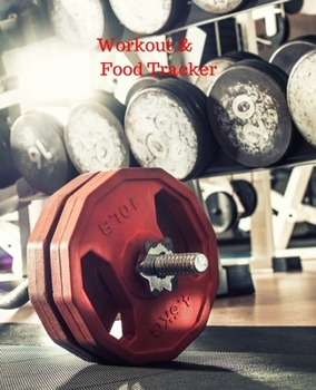 Workout & Food Tracker: Daily Workout & Food Journal / Notebook / Diary, 90 Day 190 pages Daily Exercise Meal Progress Tracker For a Better You with a ... some red weight plates on it on the cover.