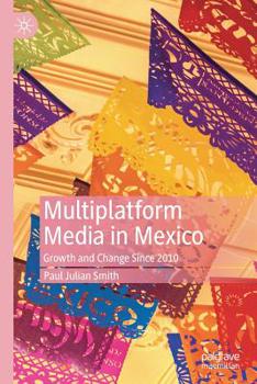 Paperback Multiplatform Media in Mexico: Growth and Change Since 2010 Book