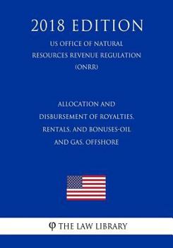 Allocation and Disbursement of Royalties, Rentals, and Bonuses-Oil and Gas, Offshore (US Office of Natural Resources Revenue Regulation) (ONRR)
