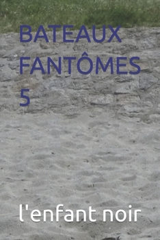 BATEAUX FANTÔMES 5 (French Edition)