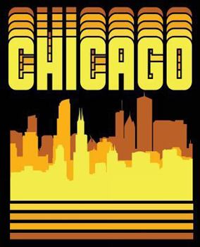Paperback Chicago: Chicago Chitown Windy City Composition Notebook Back to School 7.5 x 9.25 Inches 100 College Ruled Pages Book